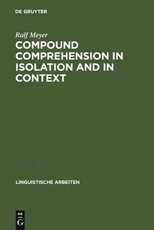 Compound Comprehension in Isolation and in Context