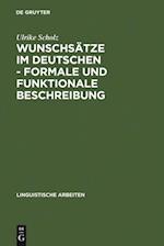 Wunschsätze im Deutschen - Formale und funktionale Beschreibung