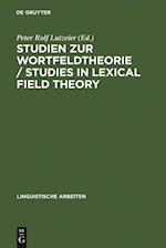 Studien zur Wortfeldtheorie / Studies in Lexical Field Theory