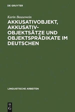 Akkusativobjekt, Akkusativobjektsätze und Objektsprädikate im Deutschen