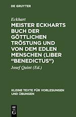Meister Eckharts Buch der göttlichen Tröstung und von dem edlen Menschen (Liber “Benedictus”)