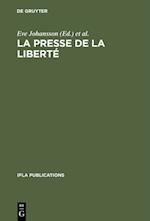 La presse de la liberte : Journee d'etudes organisee par le Groupe de Travail IFLA sur les Journaux, Paris, le 24 aout 1989