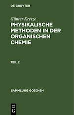 Günter Kresze: Physikalische Methoden in der organischen Chemie. Teil 2