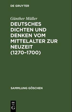 Deutsches Dichten und Denken vom Mittelalter zur Neuzeit (1270–1700)