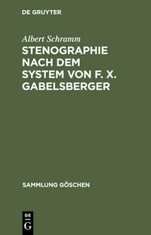 Stenographie nach dem System von F. X. Gabelsberger