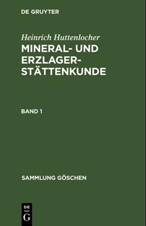 Heinrich Huttenlocher: Mineral- und Erzlagerstättenkunde. Band 1