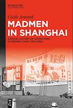 Madmen in Shanghai