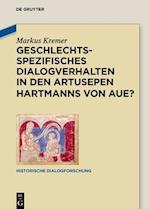 Geschlechtsspezifisches Dialogverhalten in den Artusepen Hartmanns von Aue?