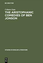 Aristophanic comedies of Ben Jonson