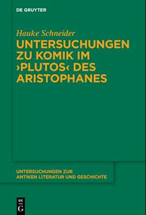 Untersuchungen zur Komik im ›Plutos‹ des Aristophanes