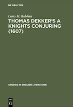 Thomas Dekker's A Knights Conjuring (1607)
