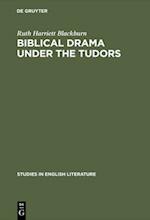 Biblical Drama under the Tudors
