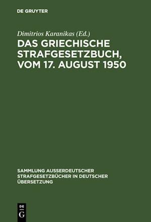 Das griechische Strafgesetzbuch, vom 17. August 1950