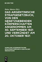 Das argentinische Strafgesetzbuch, von den gesetzgebenden Körperschaften angenommen am 30. September 1921 und verkündet am 20. Oktober 1921