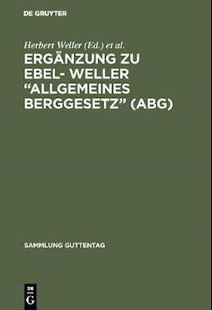 Ergänzung zu Ebel- Weller “Allgemeines Berggesetz” (ABG)