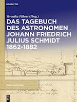 Das Tagebuch des Astronomen Johann Friedrich Julius Schmidt 1862-1882