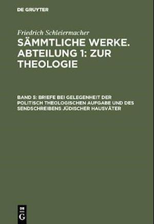 Briefe bei Gelegenheit der politisch theologischen Aufgabe und des Sendschreibens jüdischer Hausväter