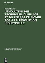 L’évolution des techniques du filage et du tissage du Moyen Age à la révolution industrielle