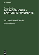 Joseph Goebbels: Die Tagebücher – Sämtliche Fragmente. Teil 1: Aufzeichnungen 1924–1941. Interimsregister