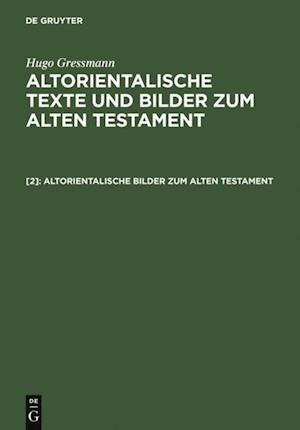 Altorientalische Bilder zum Alten Testament