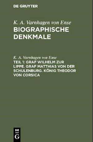 Graf Wilhelm zur Lippe. Graf Matthias von der Schulenburg. König Theodor von Corsica