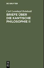 Briefe über die Kantische Philosophie II