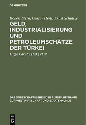 Geld, Industrialisierung und Petroleumschätze der Türkei