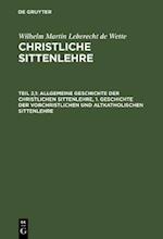 Allgemeine Geschichte der christlichen Sittenlehre, 1. Geschichte der vorchristlichen und altkatholischen Sittenlehre