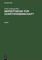 Repertorium für Kunstwissenschaft. Band 1