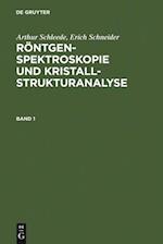 Arthur Schleede; Erich Schneider: Röntgenspektroskopie und Kristallstrukturanalyse. Band 1