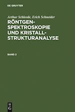 Arthur Schleede; Erich Schneider: Röntgenspektroskopie und Kristallstrukturanalyse. Band 2