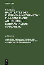 Planimetrie und Arithmetik nebst den Anfangsgründen der Trigonometrie und Stereometrie und drei Anhängen