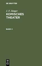 J. F. Jünger: Komisches Theater. Band 2