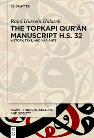 The Topkap&#305; Qur&#702;&#257;n Manuscript H.S. 32