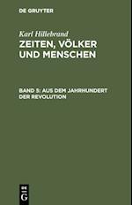 Aus dem Jahrhundert der Revolution