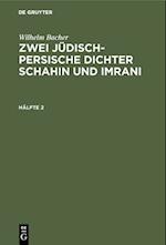 Wilhelm Bacher: Zwei jüdisch-persische Dichter Schahin und Imrani. Hälfte 2