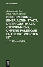 Beschreibung einer alten Stadt, die in Guatimala (Neuspanien), unfern Palenque entdeckt worden ist