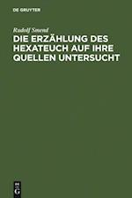 Die Erzählung des Hexateuch auf ihre Quellen untersucht