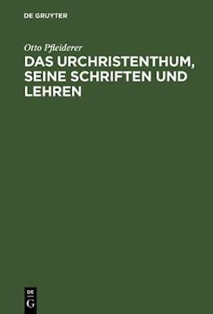 Das Urchristenthum, seine Schriften und Lehren