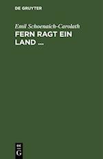 Fern ragt ein Land ...