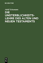 Die Unsterblichkeitslehre des Alten und Neuen Testaments