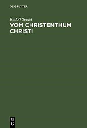 Vom Christenthum Christi