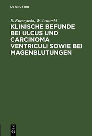 Klinische Befunde bei Ulcus und Carcinoma ventriculi sowie bei Magenblutungen