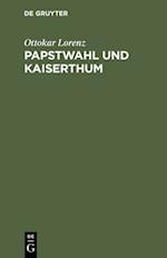 Papstwahl und Kaiserthum