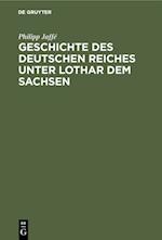 Geschichte des deutschen Reiches unter Lothar dem Sachsen