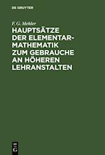 Hauptsätze der Elementar-Mathematik zum Gebrauche an höheren Lehranstalten