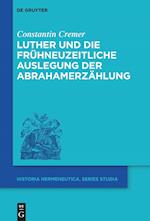 Luther und die frühneuzeitliche Auslegung der Abrahamerzählung