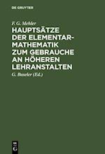 Hauptsätze der Elementar-Mathematik zum Gebrauche an höheren Lehranstalten