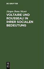 Voltaire und Rousseau in ihrer socialen Bedeutung