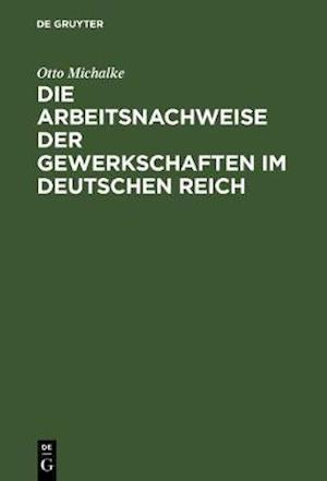 Die Arbeitsnachweise der Gewerkschaften im Deutschen Reich